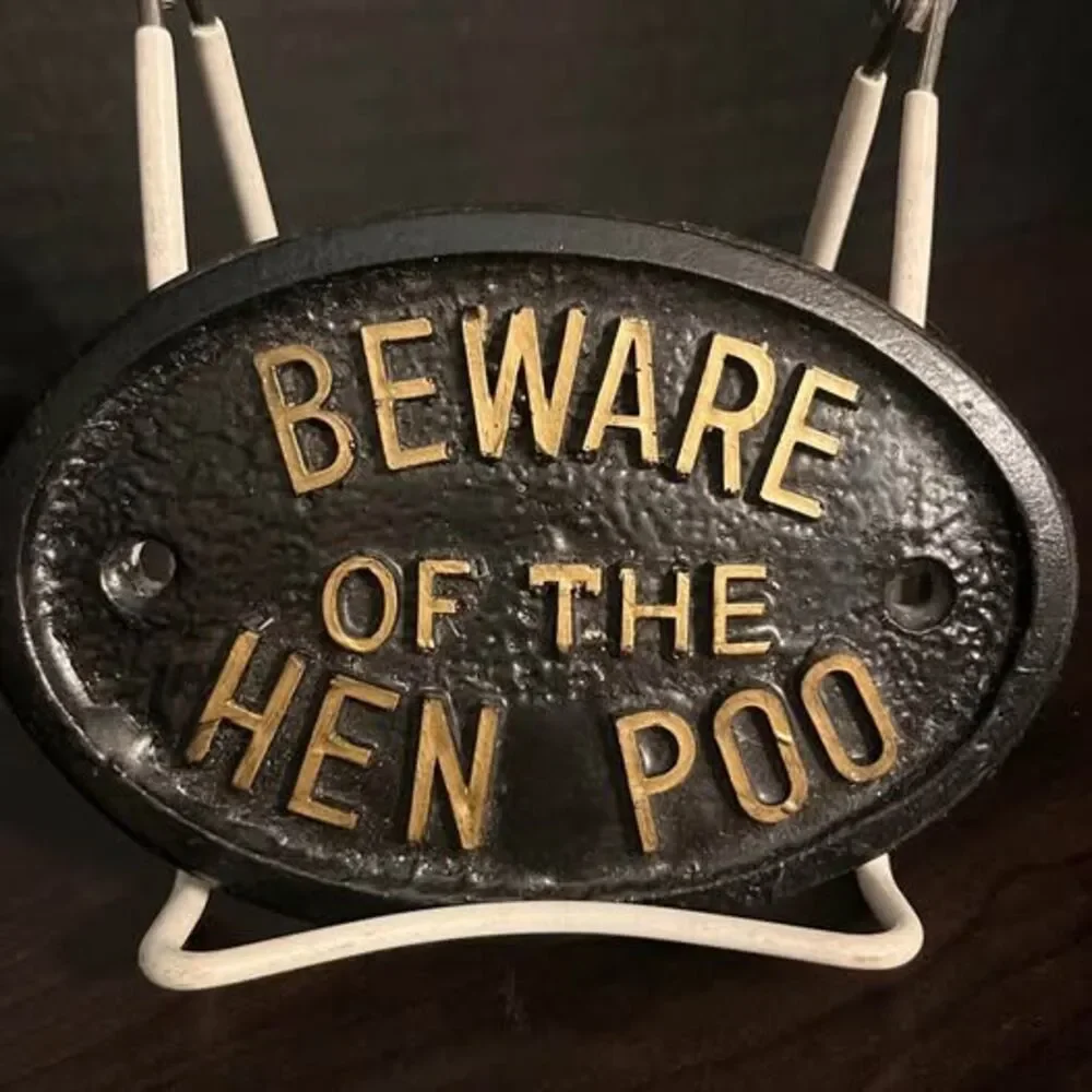 Resin ‘Beware of the Hen Poo Sign’